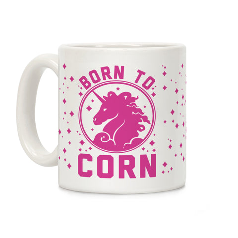 Born to Corn Ceramic Coffee Mug by LookHUMAN