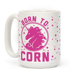 Born to Corn Ceramic Coffee Mug by LookHUMAN