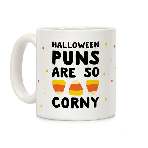 Halloween Pun Are So Corny Ceramic Coffee Mug by LookHUMAN